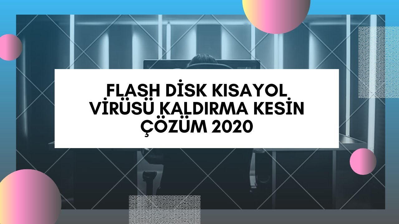FLASH DİSK KISAYOL VİRÜSÜ KALDIRMA KESİN ÇÖZÜM 2020