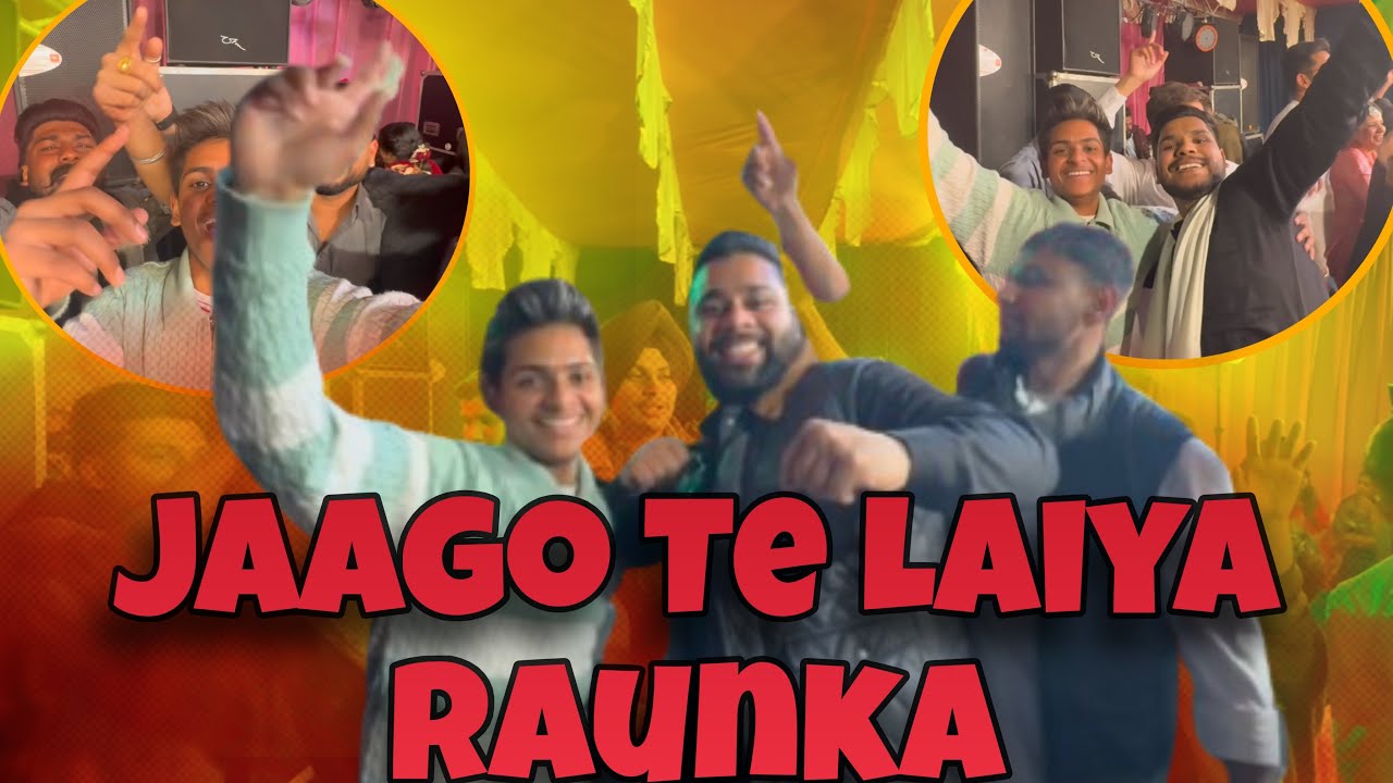 Jagoo te raunka 😍laiyaa😁 | punjabi wedding 🥳full masti ❤️| 