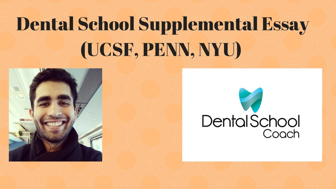 Dental School Supplemental Essay (UCSF, PENN, NYU)