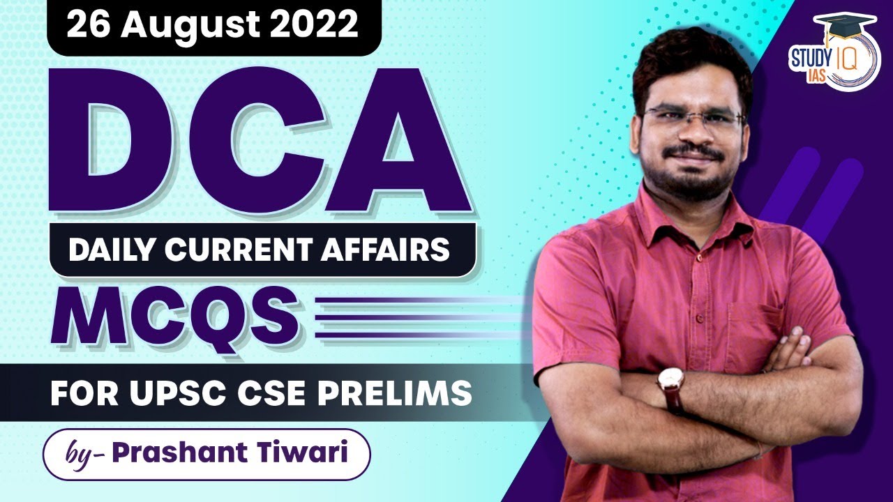 Daily Current Affairs MCQs for UPSC Prelims | 26th August, 2022 | UPSC CSE | StudyIQ IAS