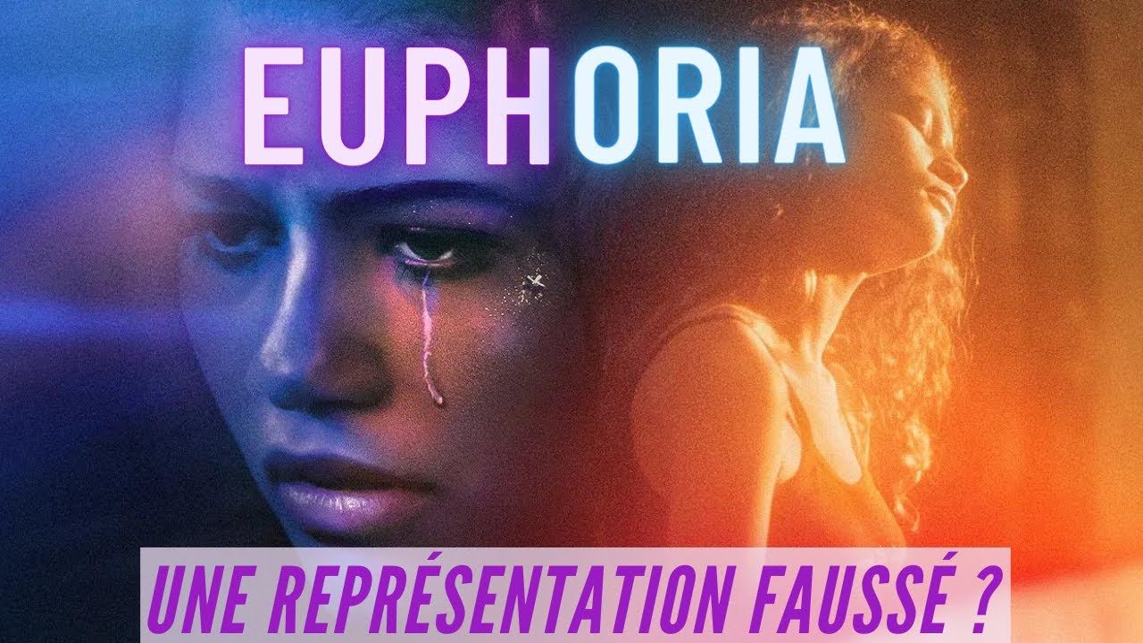 EUPHORIA : Une représentation faussé ?
