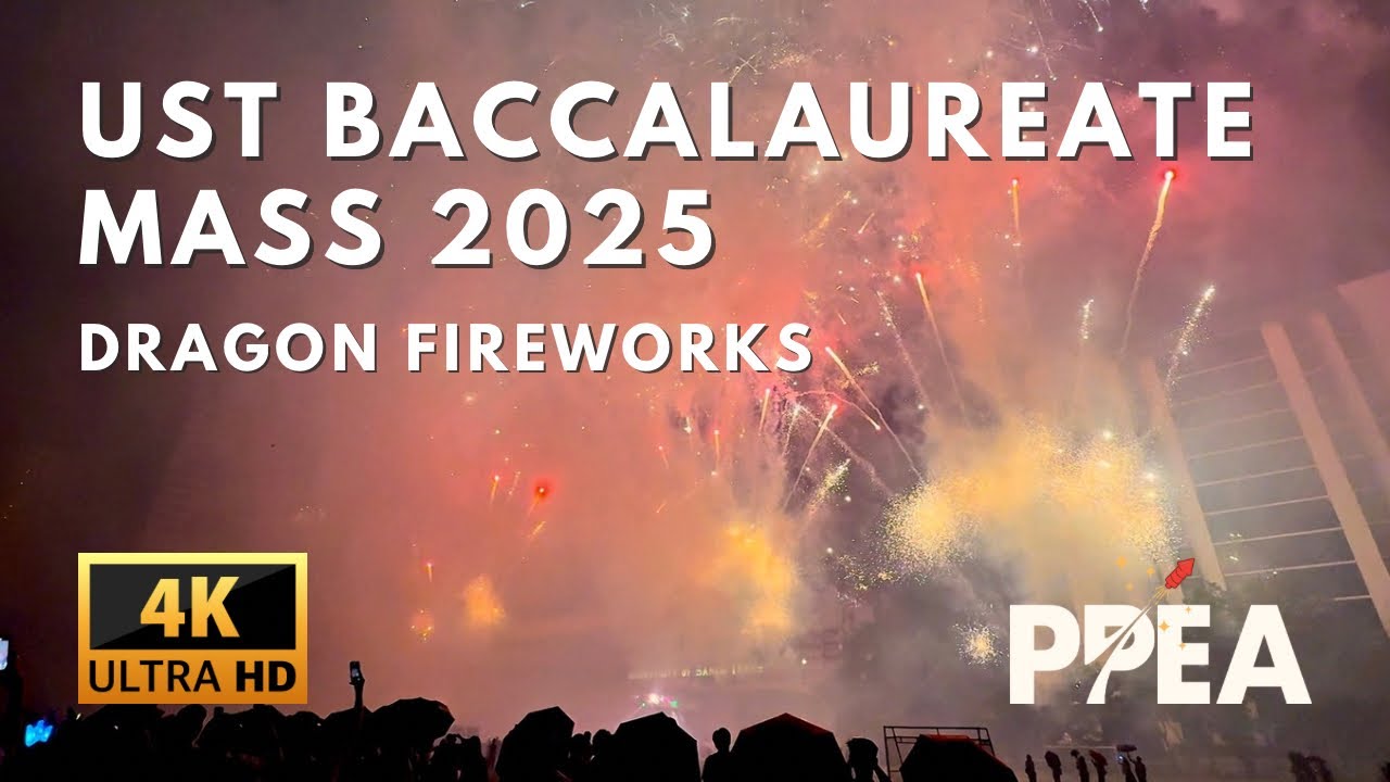 [4K] UST Baccalaureate Mass Pyromusical Display 2025 - Dragon Fireworks