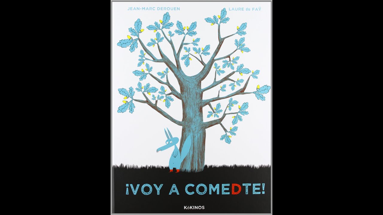 Cuento: Voy a comeDte. Jean-Marc Derouen. Laure du Fay. Ed.Kókinos