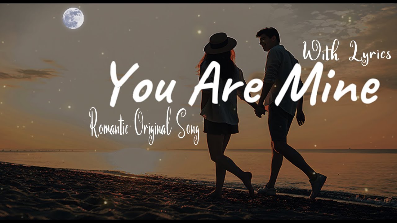 You Are Mine _Romantic Love Song | Lyric Video