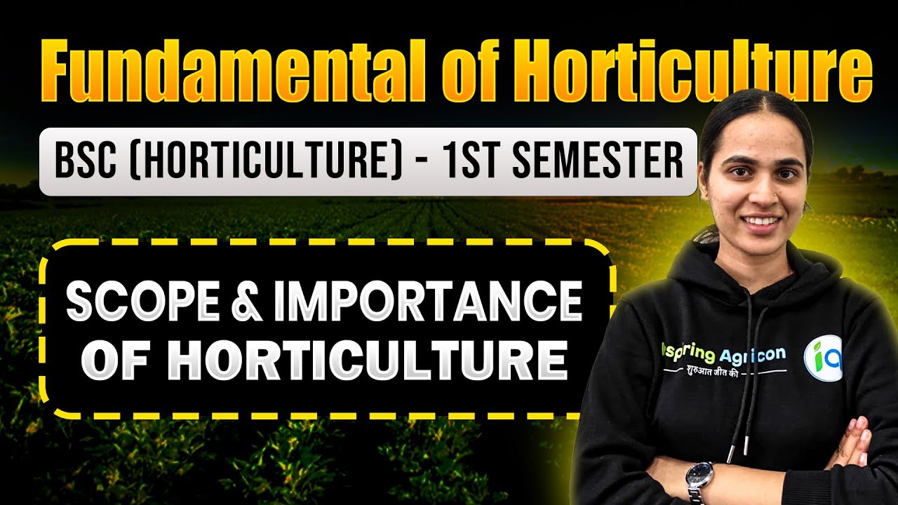 Scope and Importance of Horticulture | BSc Horticulture 1st Sem | Fundamental of Horticulture