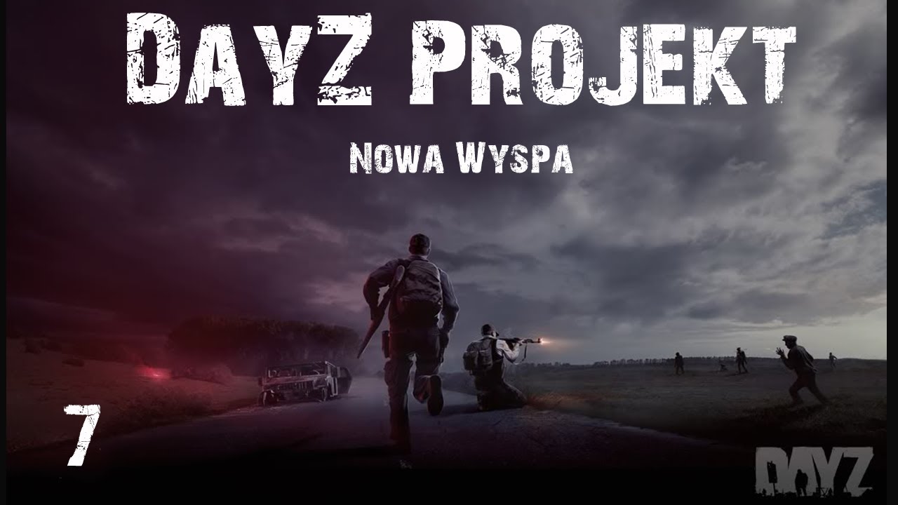 DayZ Projekt #7 Nowa wyspa.