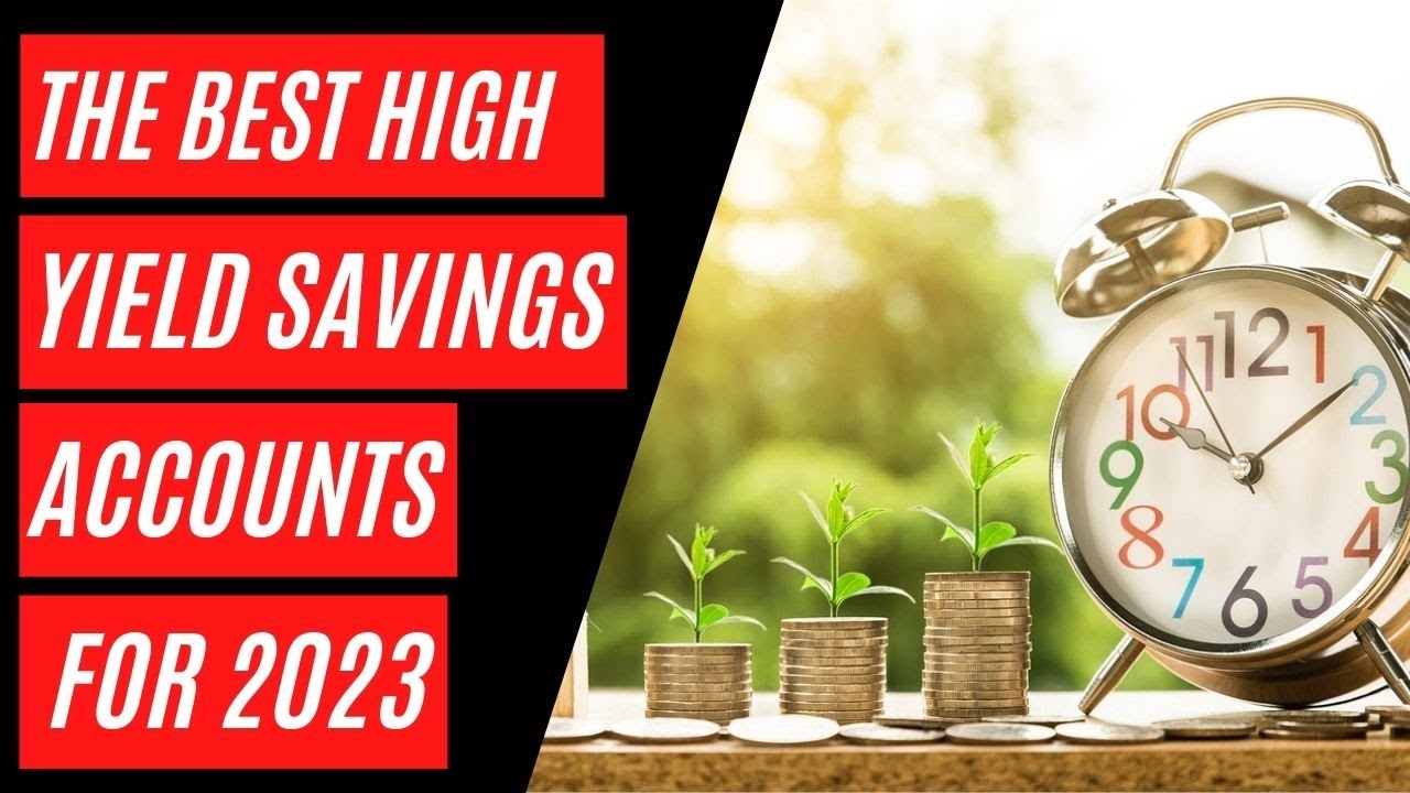 The Best High-Yield Savings Accounts for 2023