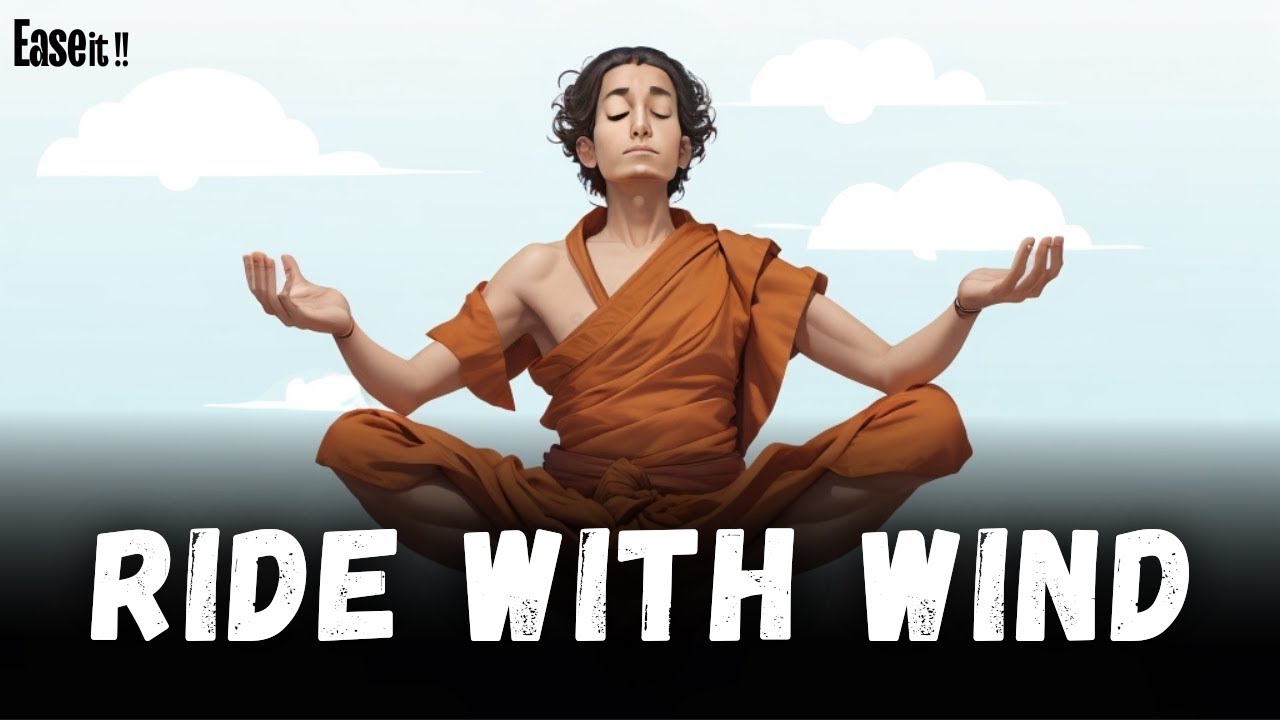 Ride with wind | Taoist Philosophy | Ease it !!