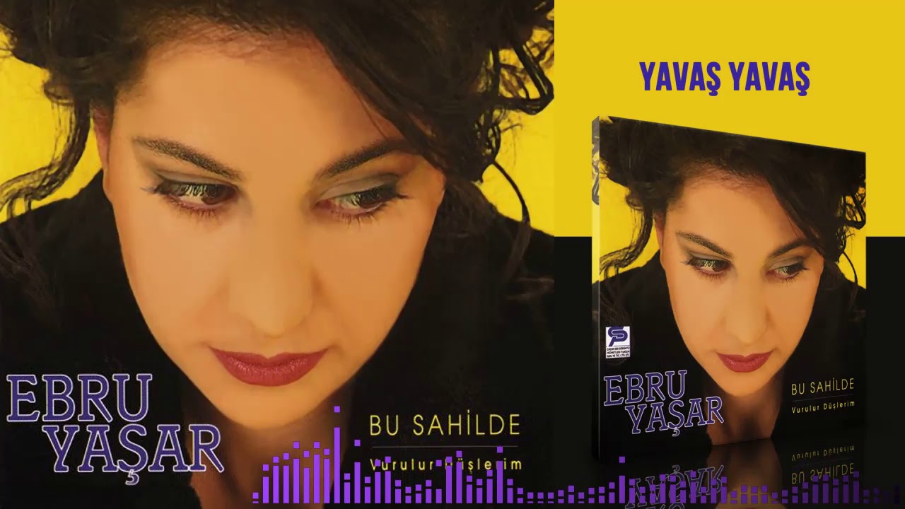 Ebru Yaşar -   Yavaş Yavaş