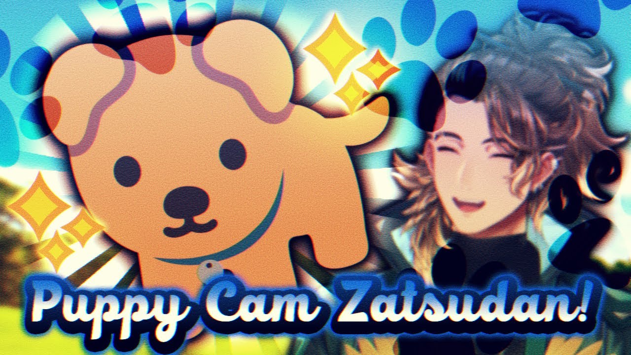 【Zatsudan】WE GOT A PUPPY, BUBBIES!