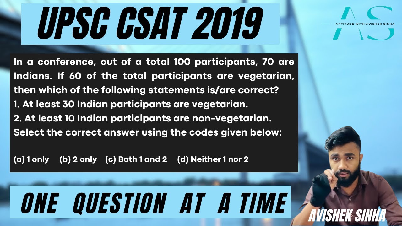 In a conference, out of a total 100 participants, 70 are Indians | UPSC CSAT 2019 | AVISHEK SINHA |