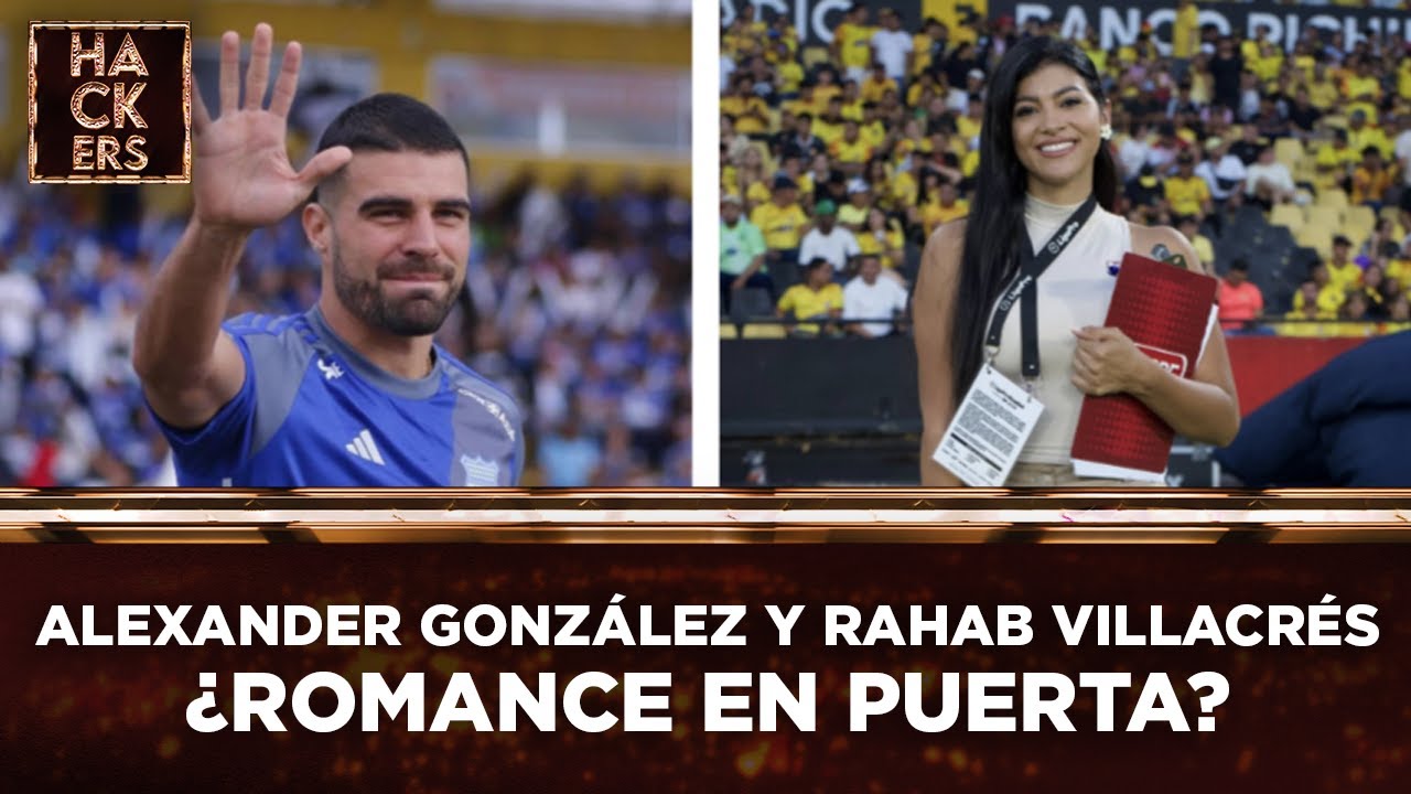Alexander González y Rahab Villacrés: ¿nace un romance fuera de la cancha? | LHDE | Ecuavisa