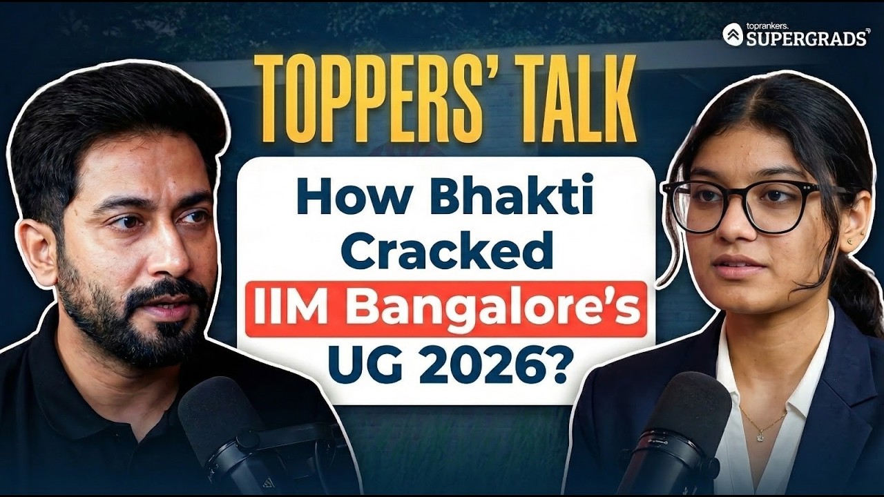 How Bhakti Cracked IIM Bangalore’s UG 2026 | Toppers Talk | IIMB UG Topper Bhakti