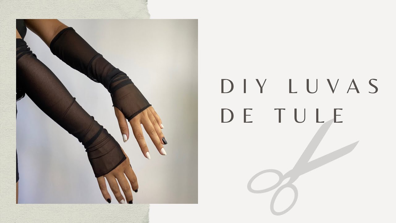 Tutorial luvas de tule