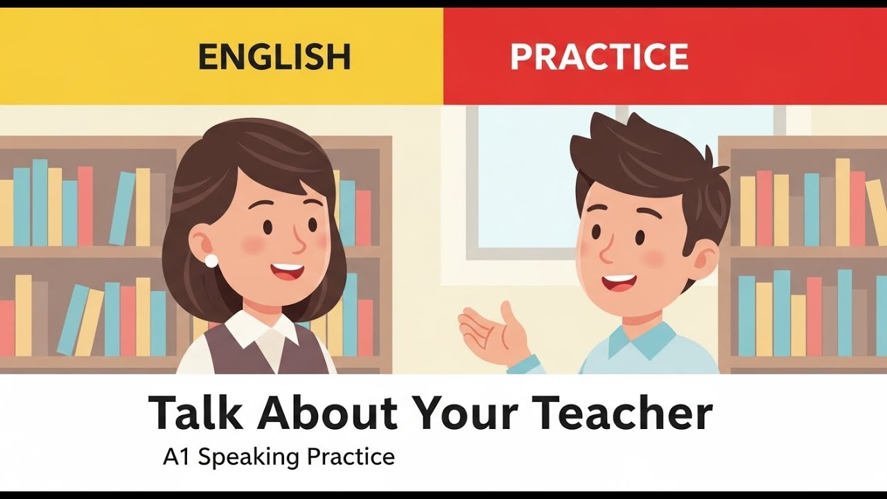 Talk About Your Teacher | Classroom Descriptions in English