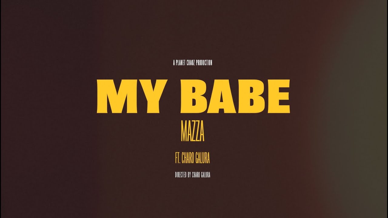 MAZZA - My Babe (feat. Charo Galura) [Official Music Video]