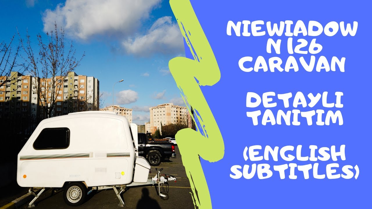 Niewiadow N 126 Karavan Detaylı Tanıtım Videosu Detailed Video with English Subtitles