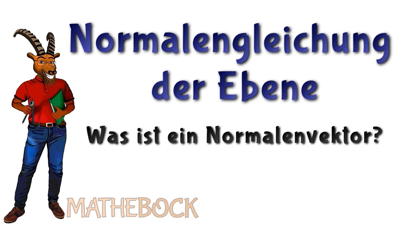 Was ist ein Normalenvektor? | Grundlagen Normalengleichung der Ebene | anschaulich, einfach erklärt