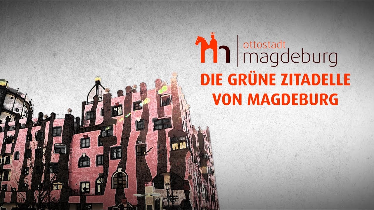 Meilensteine der Stadtgeschichte - Die Grüne Zitadelle von Magdeburg