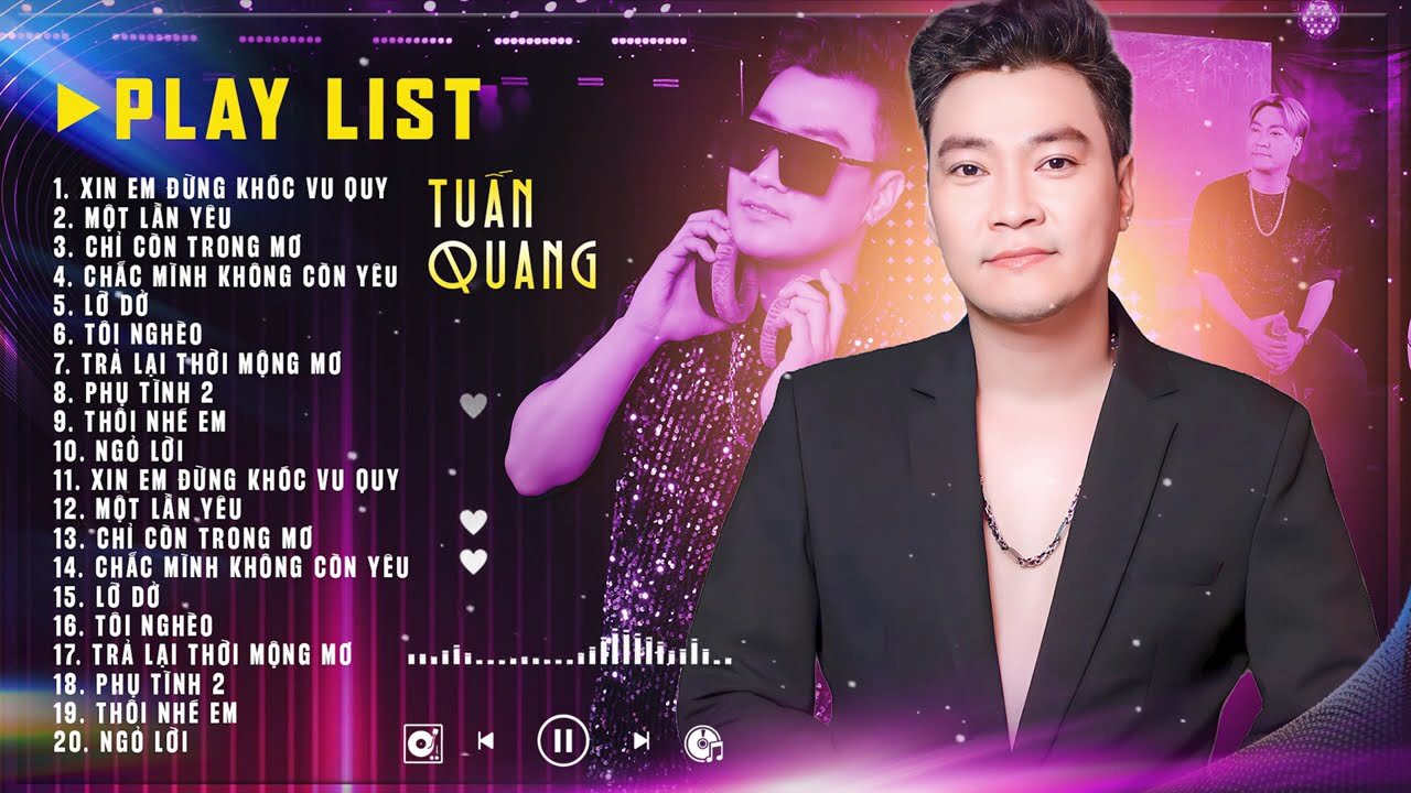 Tuyển Tập Nhạc Hay Nhất TUẤN QUANG 2026: Những Bản Hit Huyền Thoại 