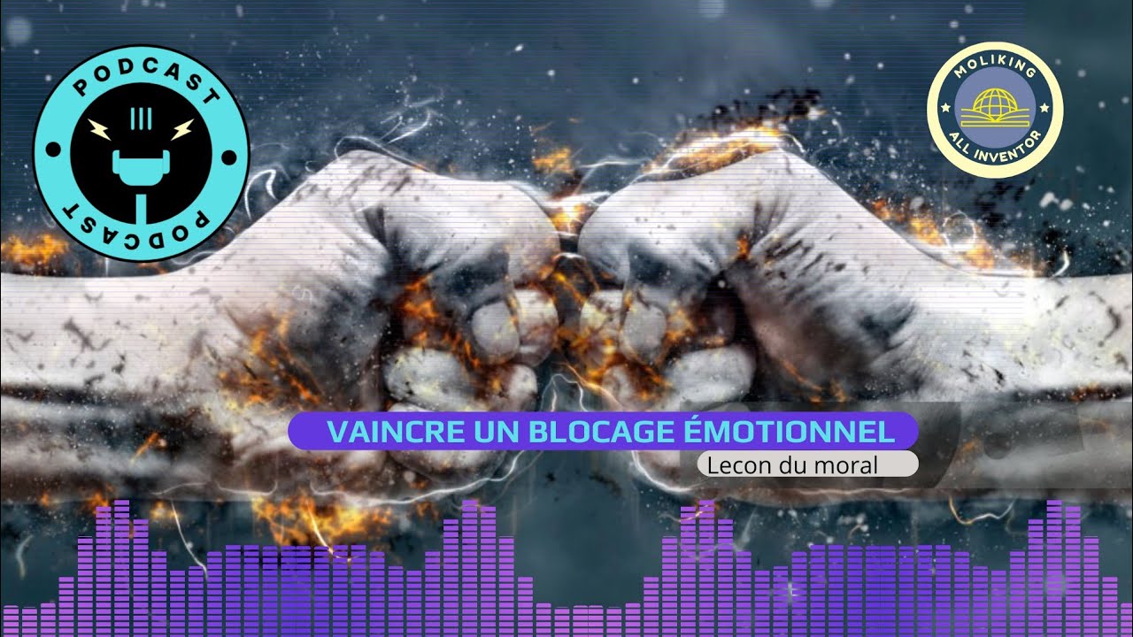 Comment Vaincre un Blocage Émotionnel ❓