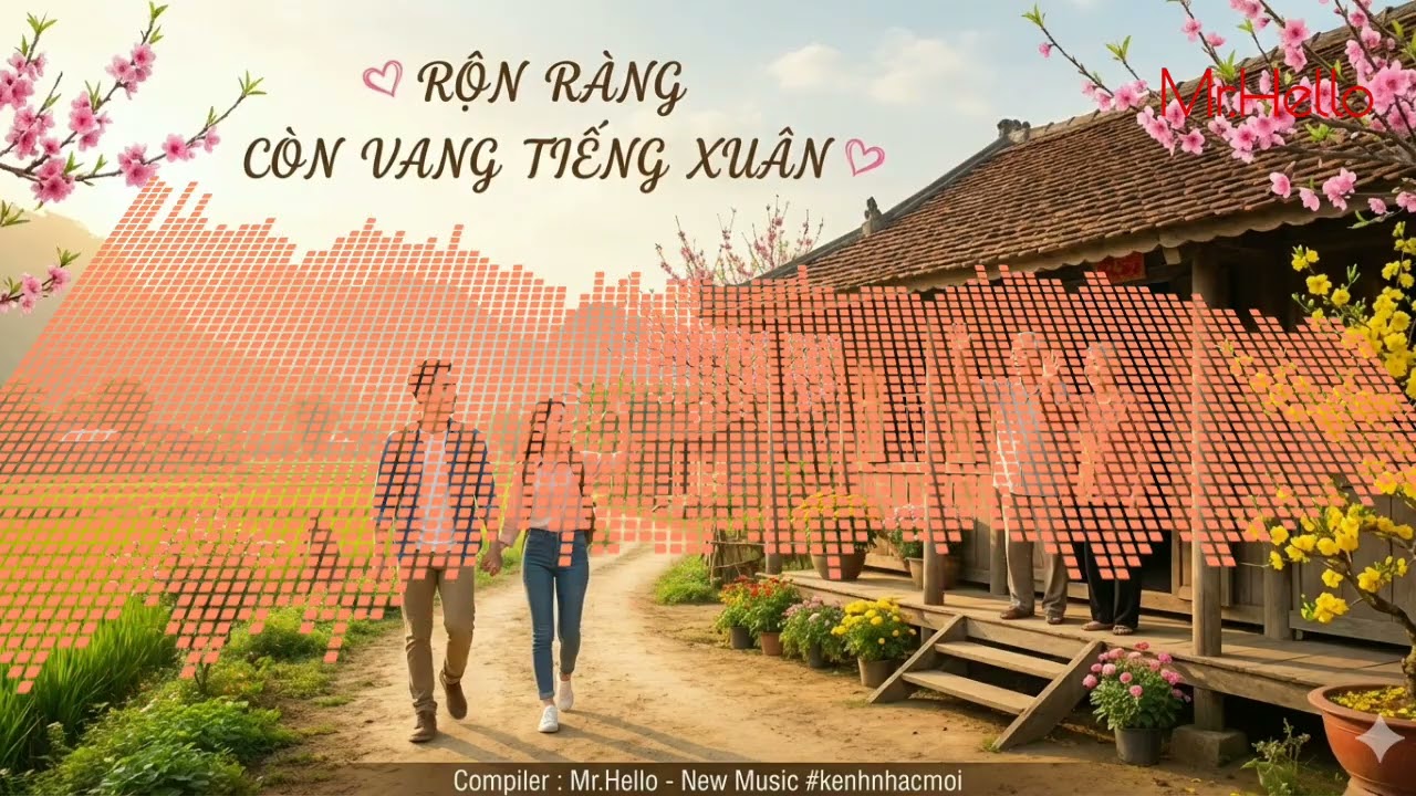 Rộn Ràng Còn Vang Tiếng Xuân -No.02 💥 New Year - New  Success For EveryOne💥 #kenhnhacmoi