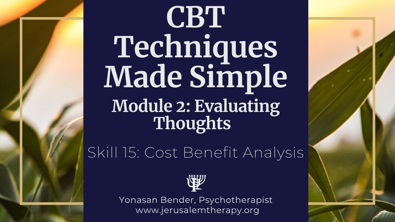 Making a Cost Benefit Analysis: CBT Techniques Made Simple