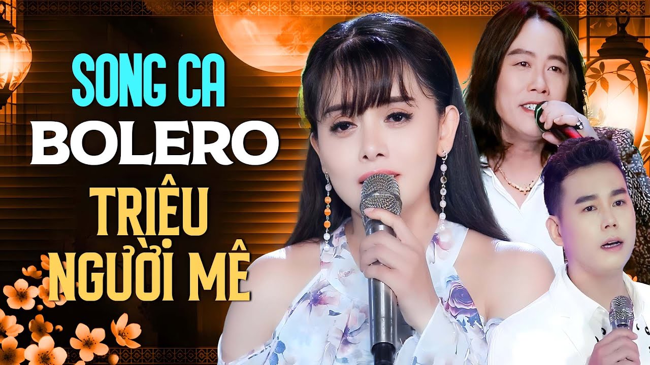 99 Bài Song Ca Bolero Triệu Người Mê KHÔNG QUẢNG CÁO - Ca Nhạc Trữ Tình Bolero Hay Nhất Hiện Nay
