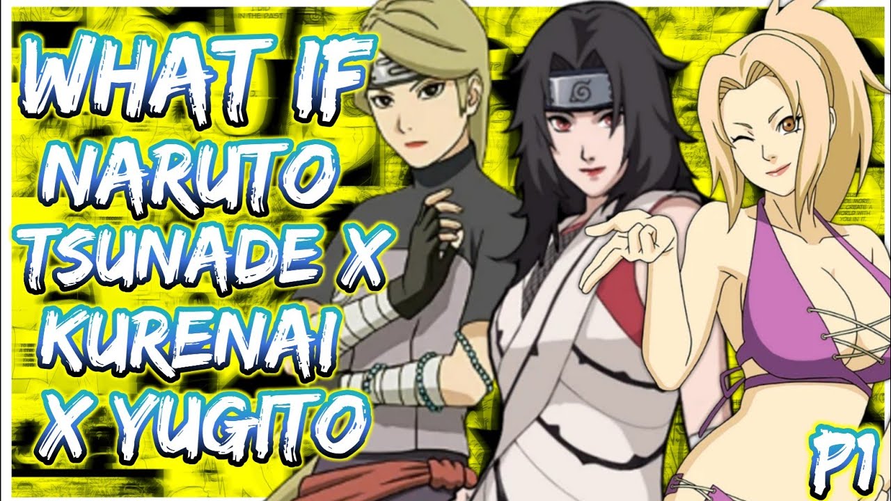 What if Vanished Naruto x Tsunade x Kurenai x Yugito | PART 1