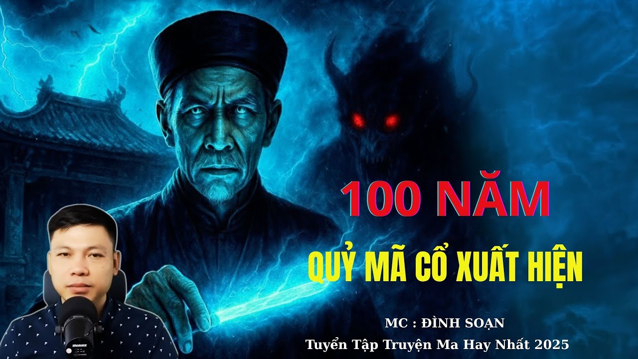 Truyện Ma Đình Soạn : 100 NĂM QUỶ MÃ CỔ XUẤT HIỆN | TUYỂN TẬP TRUYỆN MA ĐÌNH SOẠN .