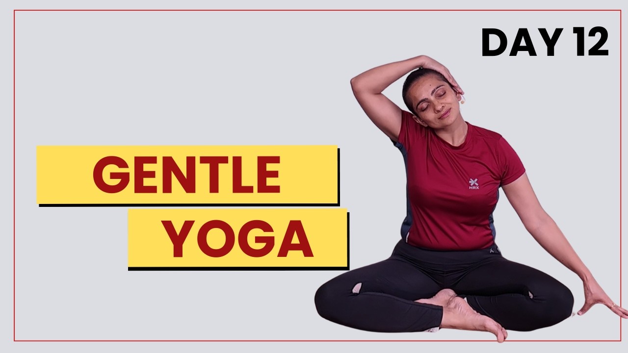 Day 12 | 30-Day Gentle Yoga Challenge