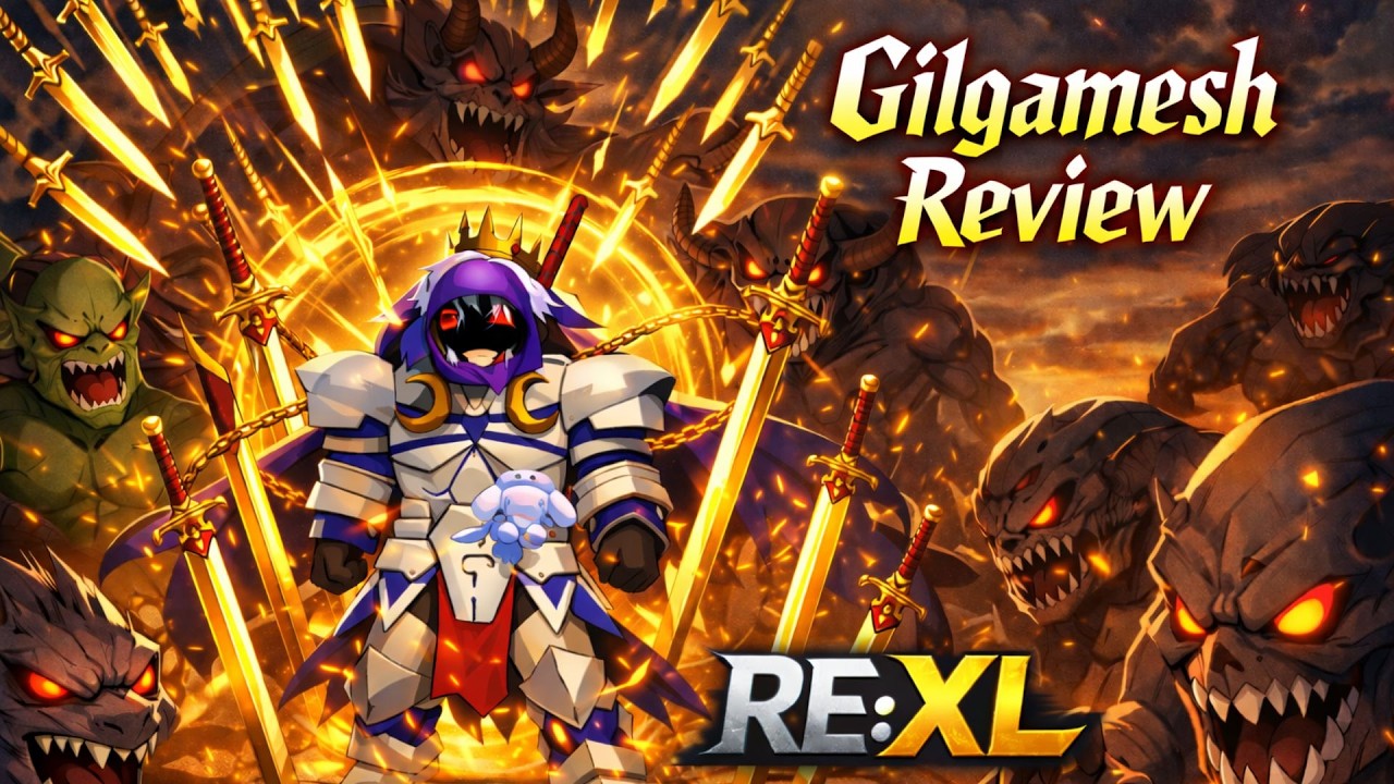 RE:XL Gilgamesh review ไหนใครรอรีวิว มาดู!