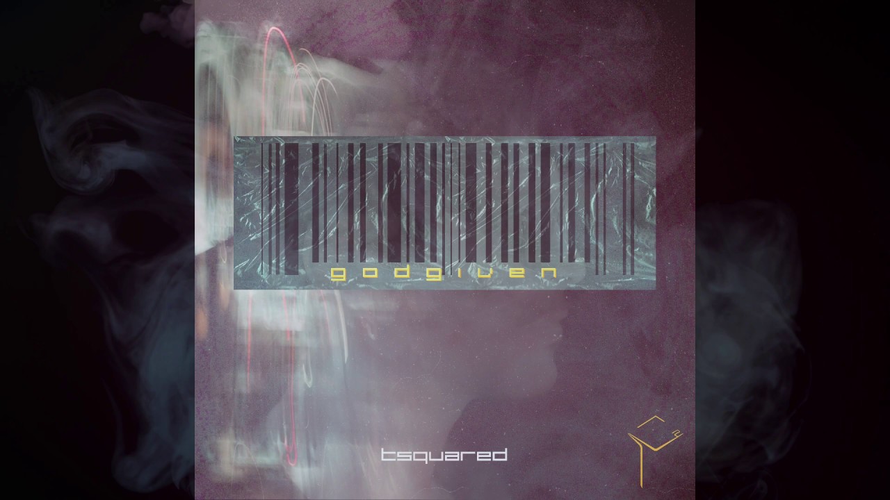 Tsquared - Godgiven