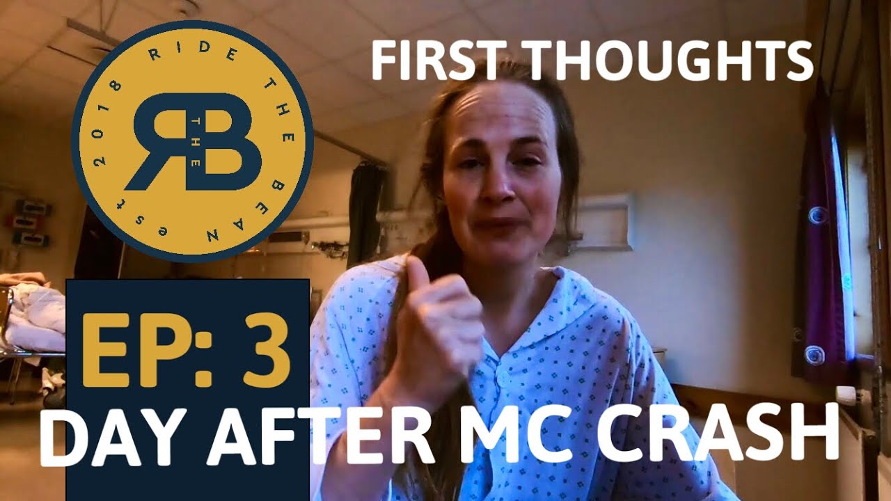 RTB ep. 3: First thoughts from the hospital bed after MC crash