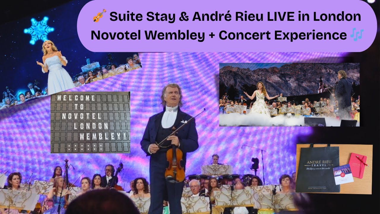 🎻 Suite Stay & André Rieu LIVE in London - Novotel Wembley + Concert Experience 🎶