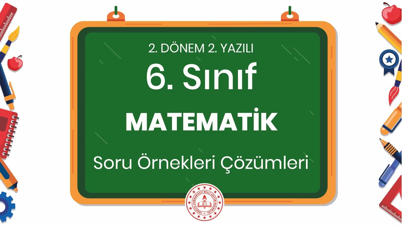 6. Sınıf Matematik 2. Dönem 2. Yazılı Soru Örnekleri Çözümleri (2024 - 2025)
