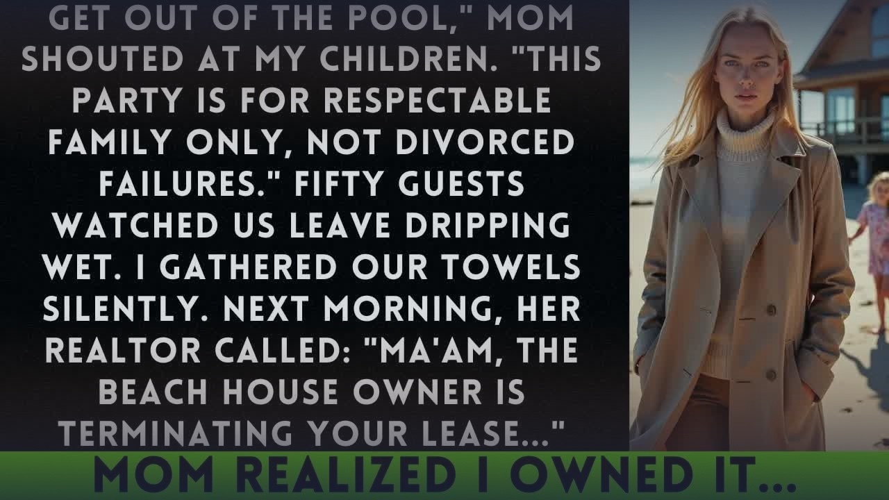 Mom Kicked Me and My Kids Out of Her Pool Party—Then I Revealed I Owned the Beach House...