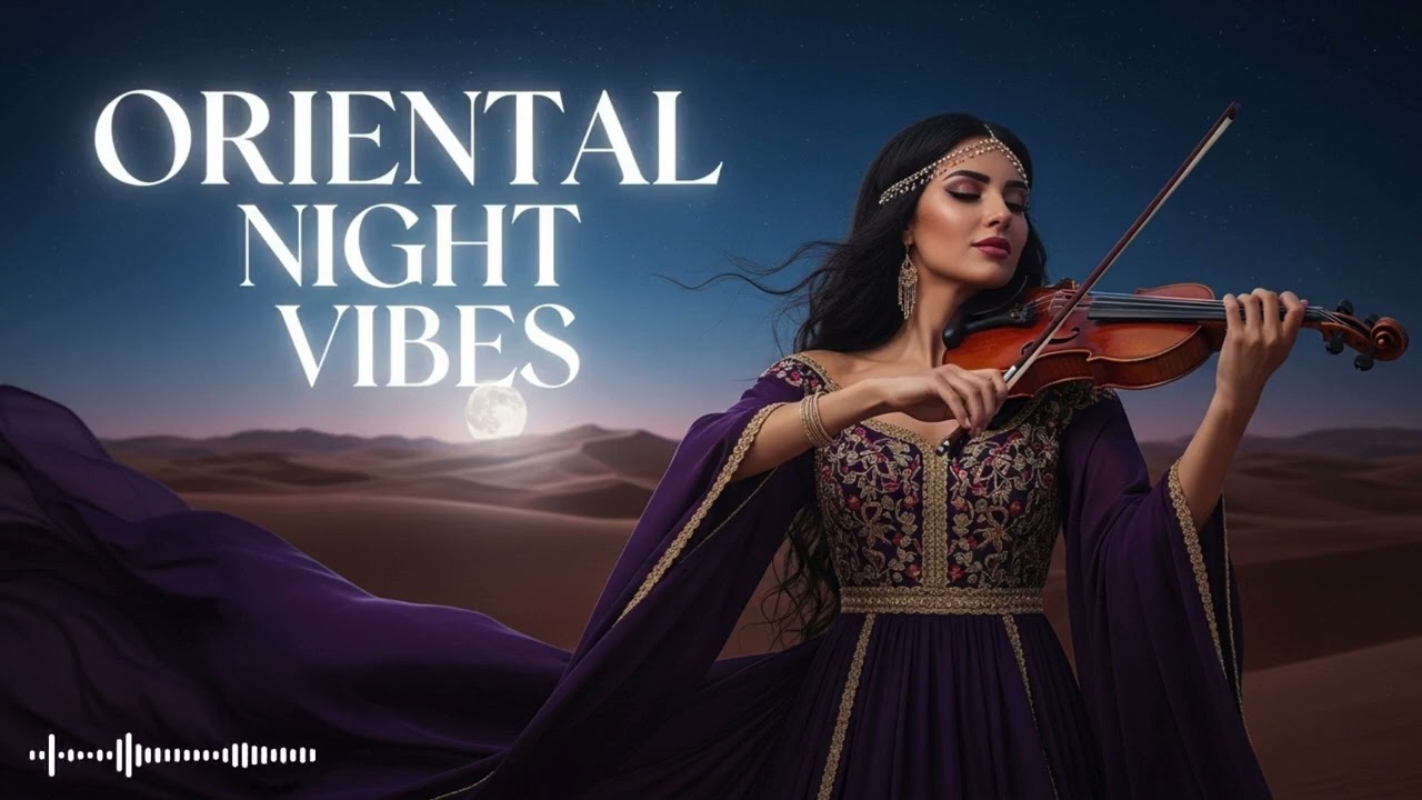 🎻 Oriental Violin Night Drive 🚗 Cinematic Arabic Chill Music