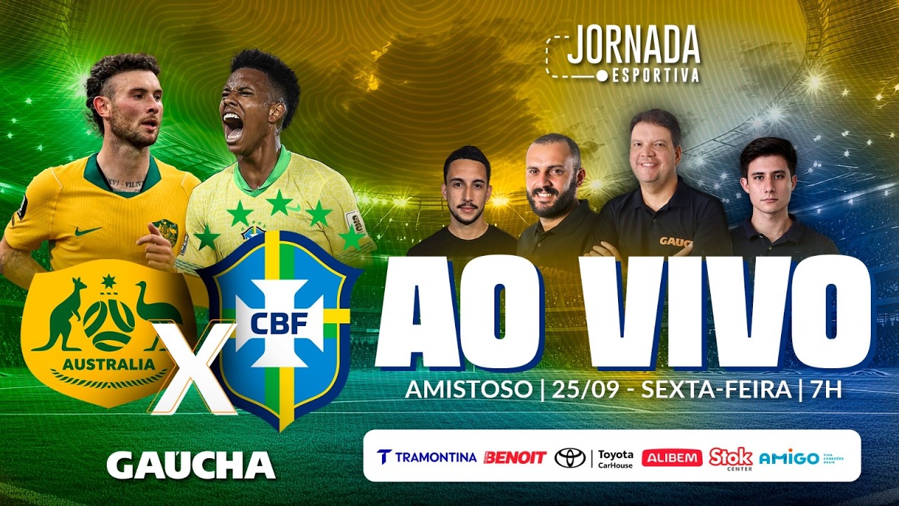 AO VIVO: AUSTR&Aacute;LIA x BRASIL | AMISTOSO | JORNADA ESPORTIVA | 25/09/2026
