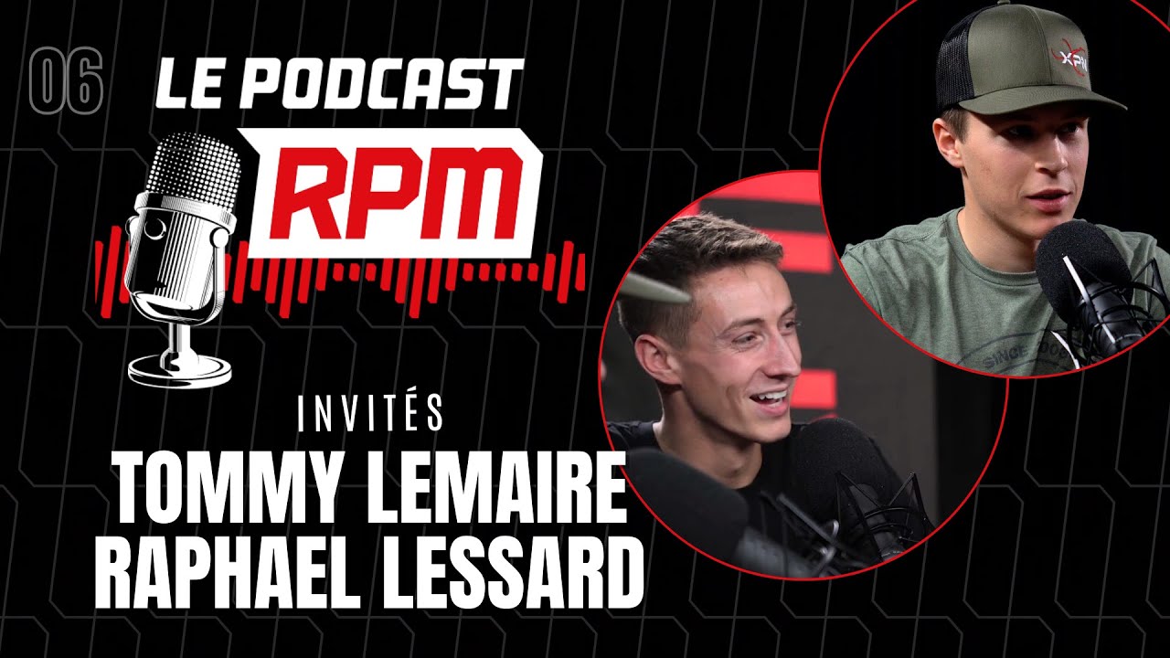 TOMMY LEMAIRE et RAPHAEL LESSARD | Le podcast RPM #06