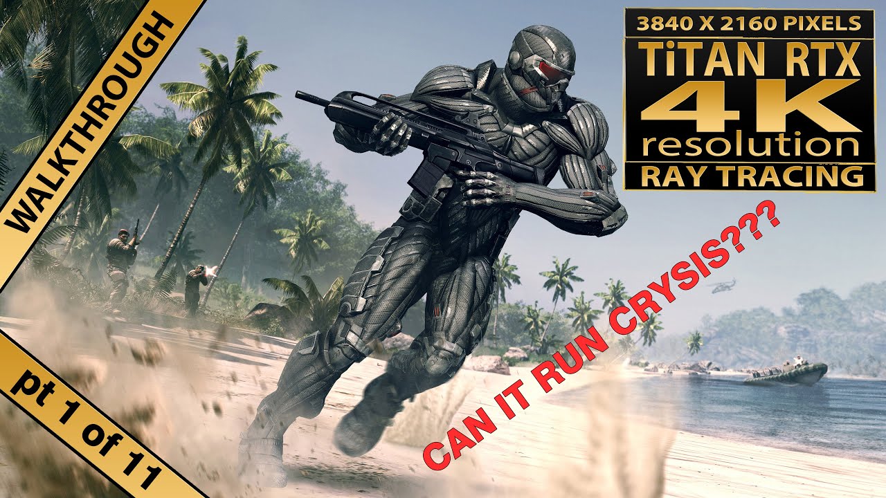 Crysis Remastered Walkthrough-Pt 1 of 11(Contact) | Titan RTX (4K Ray Tracing) | Crysis walkthrough