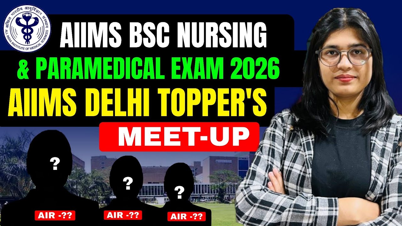 🌟 AIIMS Delhi Toppers Talk | AIIMS BSc Nursing & Paramedical Entrance Exam 2026 Special Meet-Up