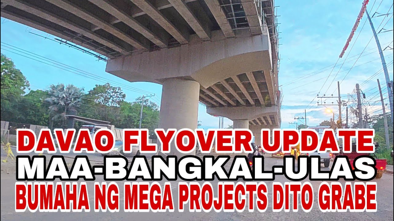 WOW GRABE BUMAHA NG MEGA PROJECTS DITO SA DAVAO CITY! MAA-BANGKAL-ULAS VIADUCT FLYOVER LATEST UPDATE