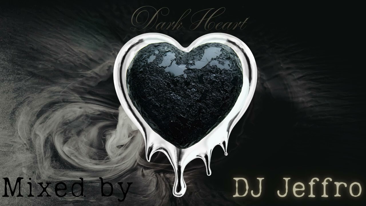 Dark Heart - Mixed by DJ Jeffro