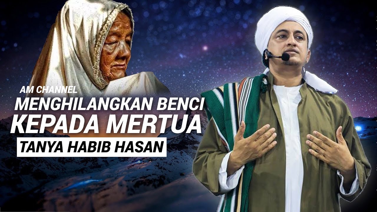 Cara  Menghilangkan Benci Kepada Mertua - Habib Hasan Bin Ismail Al Muhdor