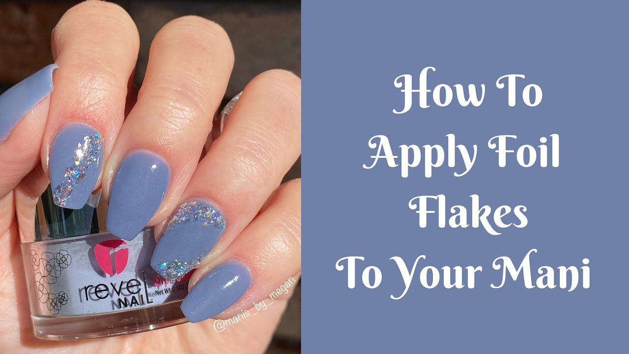 How To Add Foil Flakes To A Dip Powder Mani