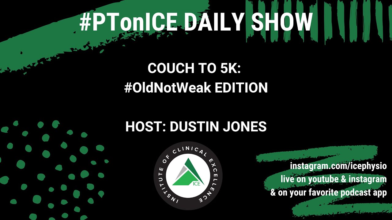 #PTonICE Daily Show: Couch to 5k: #OldNotWeak edition - #GeriOnICE