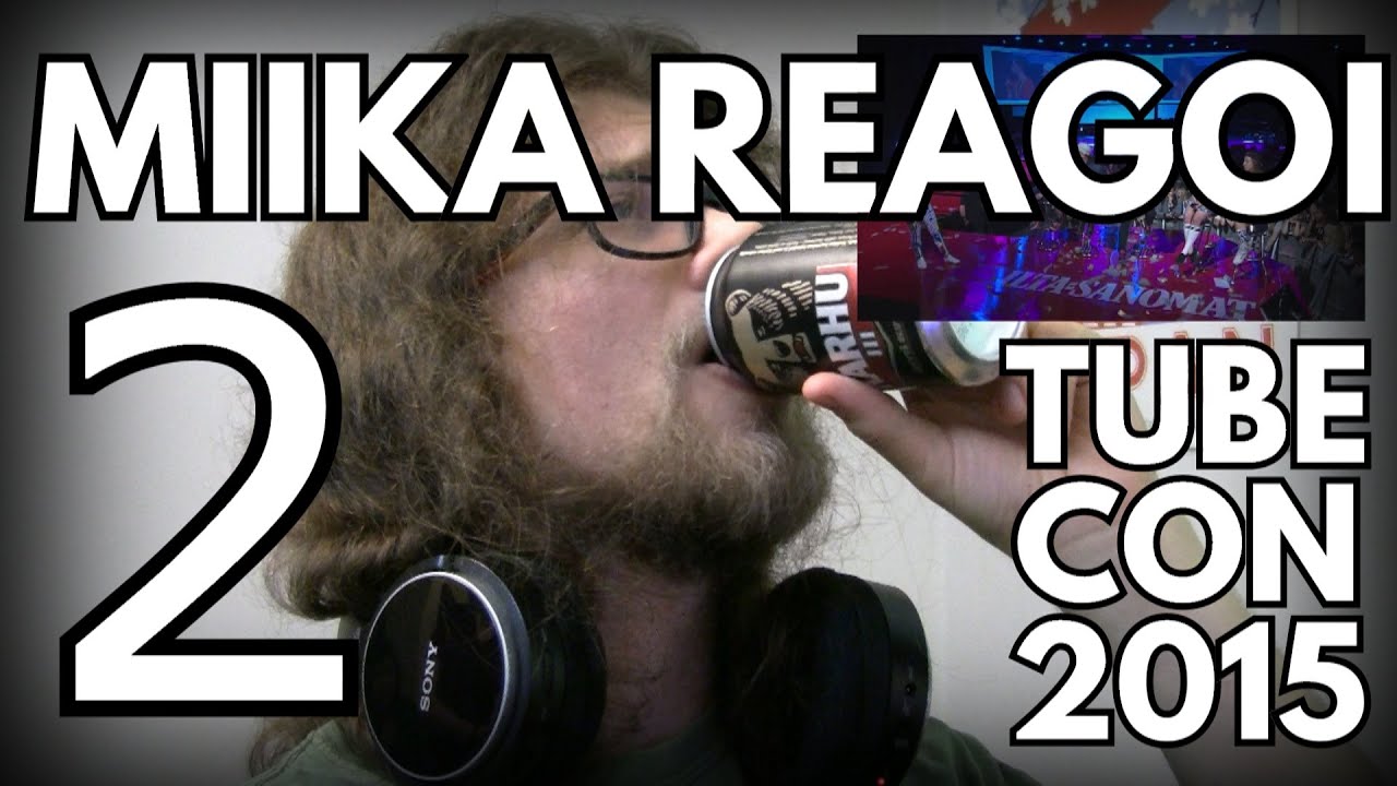 Miika reagoi: TUBECON 2015 (osa 2)