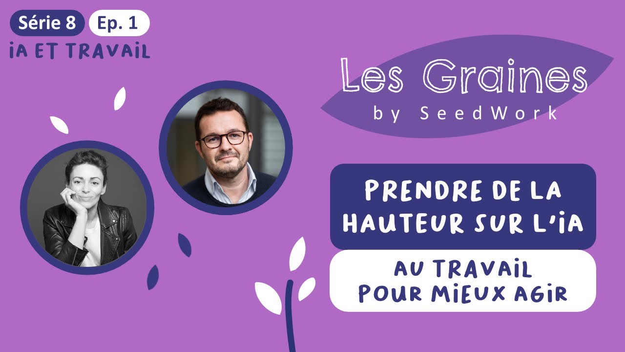 Série 8 - Episode 1 : Prendre de la hauteur sur l'IA au travail pour mieux agir