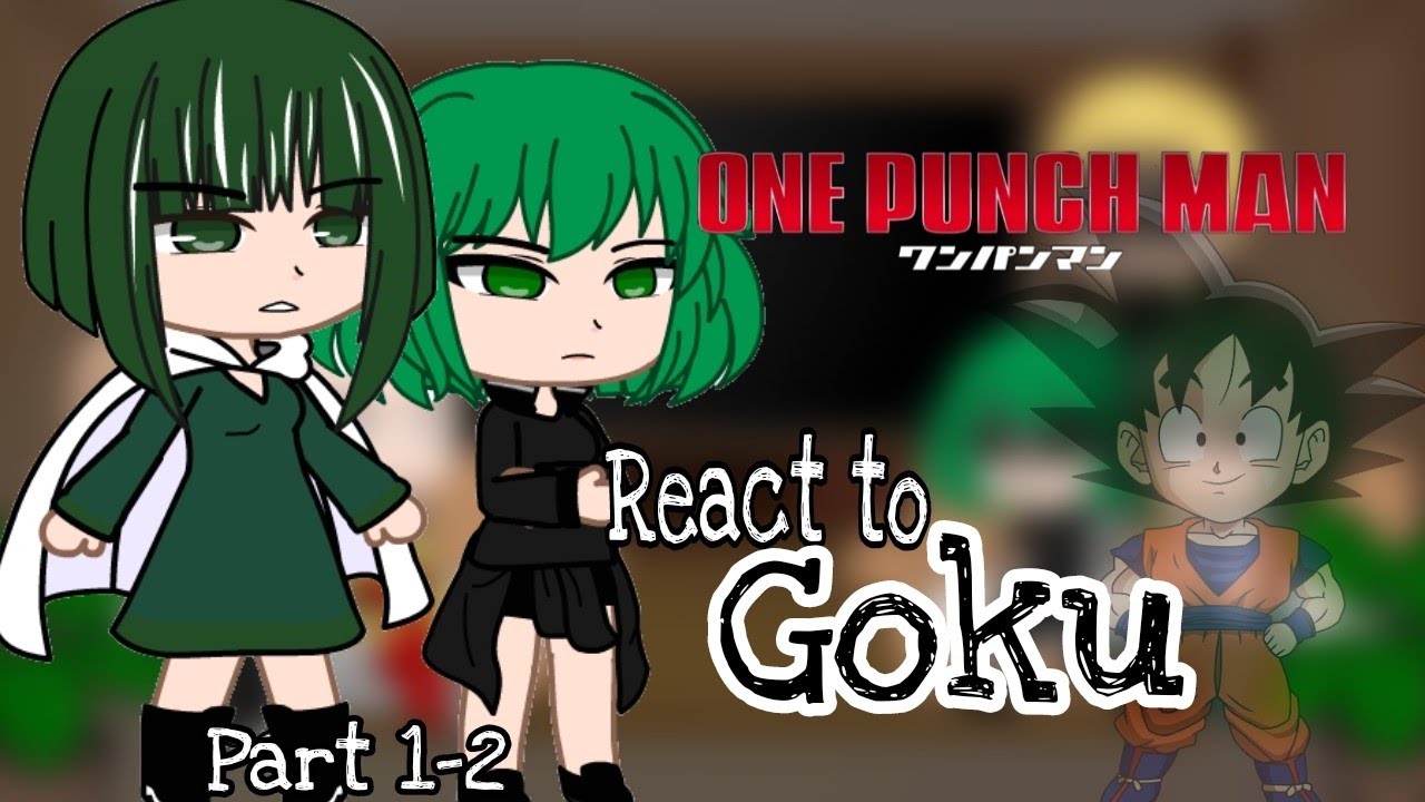 One Punch man React To Goku || Dragon Ball || Gacha React || PART 1-2